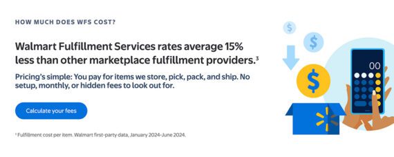 Walmart Fulfillment Services promotional graphic stating WFS rates average 15% less than other marketplace providers, with no setup or hidden fees. Includes a button labeled 'Calculate your fees' and an illustration of a phone, money symbol, and shipping box.