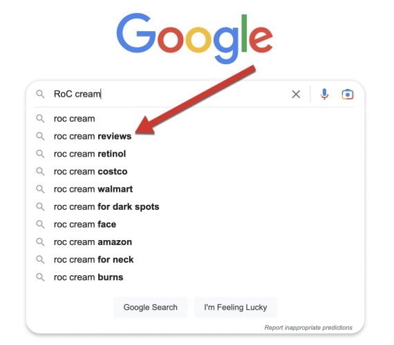 Screenshot of Google's autocomplete for "RoC cream." Screenshot of Google's autocomplete for "RoC cream."