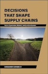 Cover of Decisions That Shape Supply Chains Cover of Decisions That Shape Supply Chains