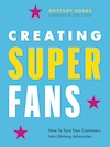 Cover of Creating Superfans