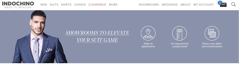 Men's clothing retailer Indochino has appointment-only showrooms across the United States and Canada.