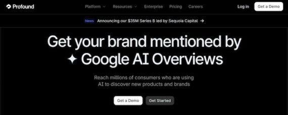 Profound home page with headline "Get your brand mentioned by Google AI Overviews" and subtext "Reach millions of consumers who are using AI to discover new products and brands."