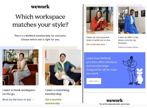 A visually engaging email from WeWork that highlights different workspace solutions tailored for users. The options include booking workspaces by the hour or day, getting a monthly coworking membership, securing a dedicated desk, or exploring private office options. It emphasizes WeWork’s flexibility in providing office solutions to suit various work styles.